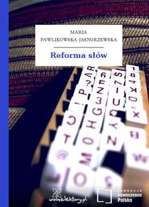 pawlikowska-jasnorzewska-reforma-slow